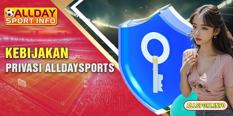 Kebijakan Privasi Alldaysports